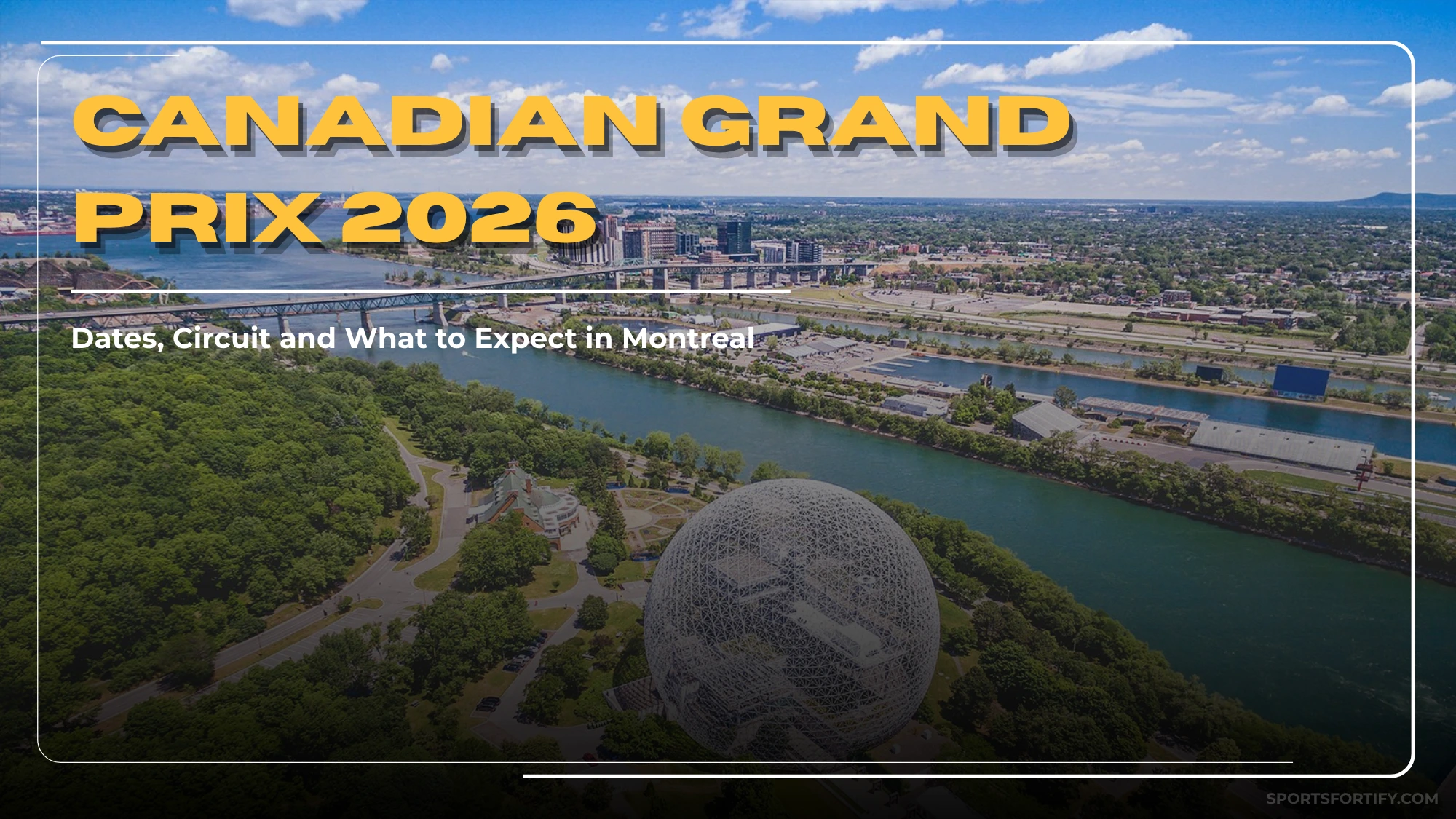 Aerial view of Circuit Gilles Villeneuve in Montreal for the Canadian Grand Prix 2026
