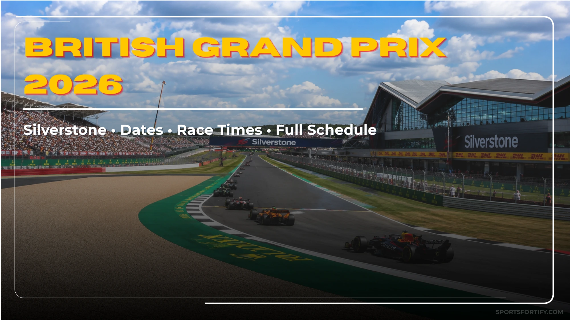 2026 British Grand Prix Silverstone circuit guide race time dates and full weekend schedule